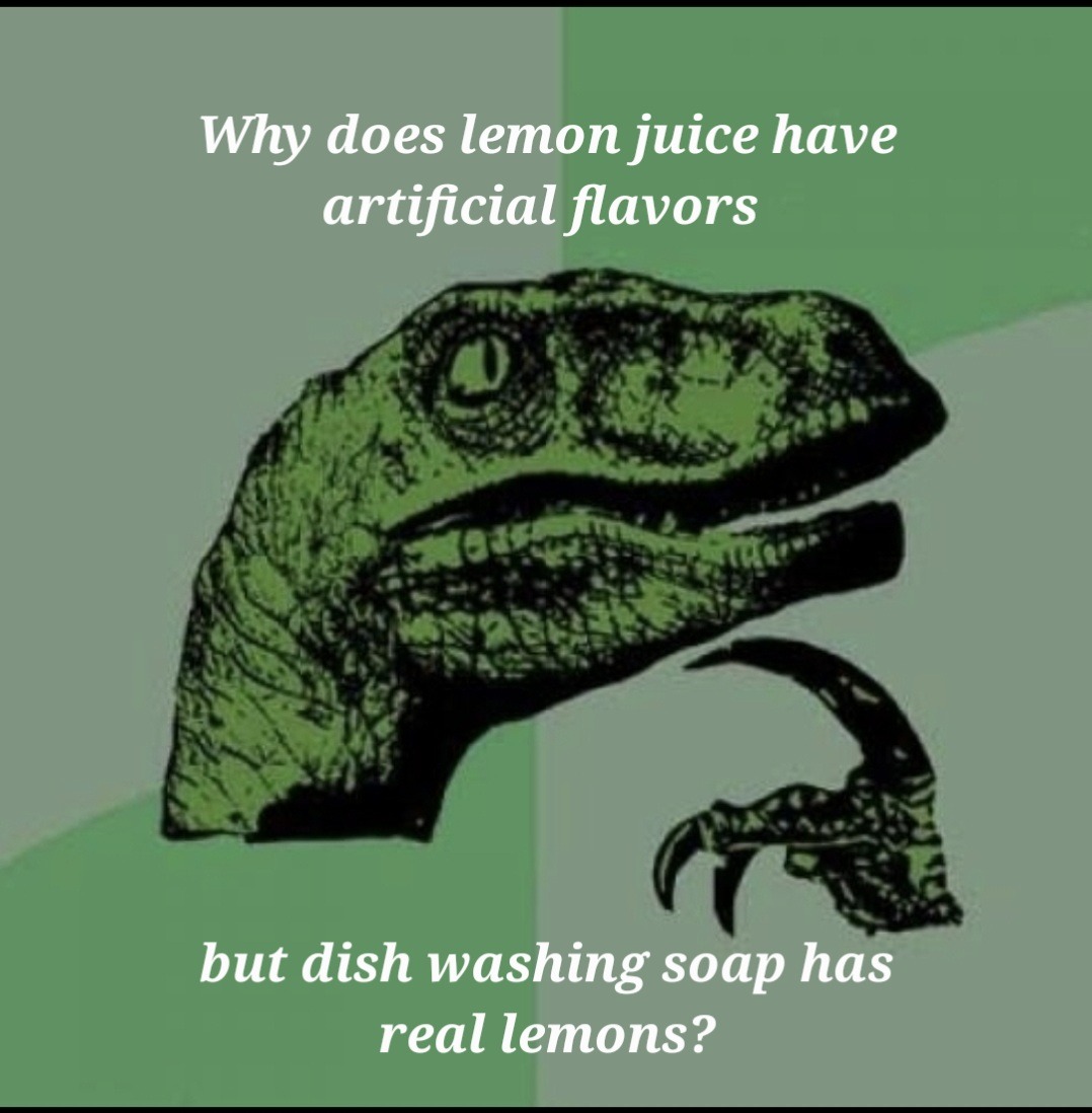 monday morning randomness-  butterfly effect memes - Why does lemon juice have artificial flavors but dish washing soap has real lemons?