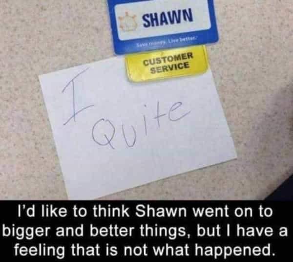 monday morning randomness-  paper - Shawn Customer Service I Quite I'd to think Shawn went on to bigger and better things, but I have a feeling that is not what happened.
