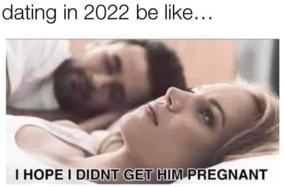 funny pics and memes - http www google com intl - dating in 2022 be ... I Hope I Didnt Get Him Pregnant
