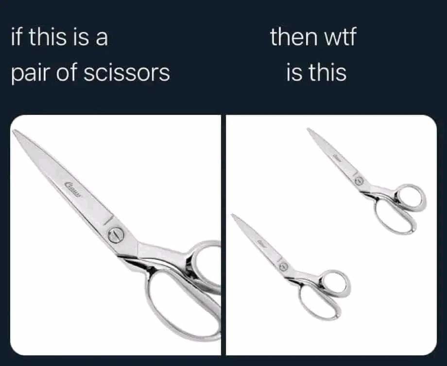 funny pics and memes - if this is a pair of scissors then what is this - if this is a then wtf pair of scissors is this Claus