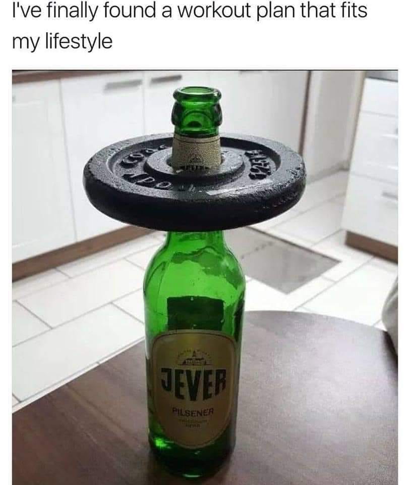 awesome randoms - gym alcohol meme - I've finally found a workout plan that fits my lifestyle Po Jever Pilsener