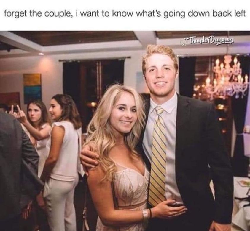 funny pics and memes - funny dirty memes - forget the couple, i want to know what's going down back left Thunder Dungeon