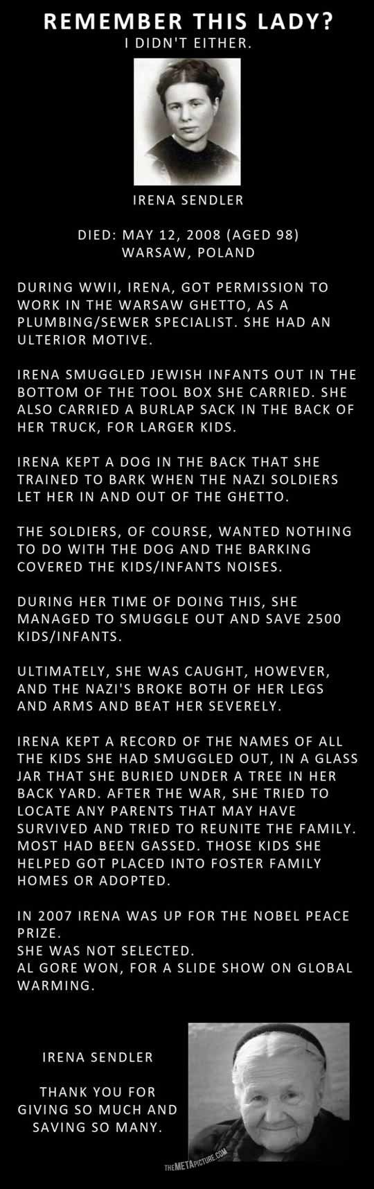 funny pics and memes - irena sendler meme - Remember This Lady? I Didn'T Either. Irena Sendler Died Aged 98 Warsaw, Poland During Wwii, Irena, Got Permission To Work In The Warsaw Ghetto, As A PlumbingSewer Specialist. She Had An Ulterior Motive. Irena Sm