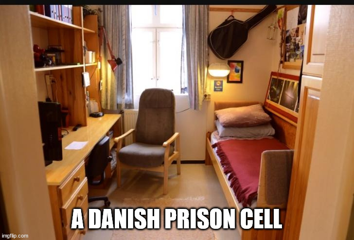 funny pics and randoms  - danish prison - imgflip.com oji A Danish Prison Cell