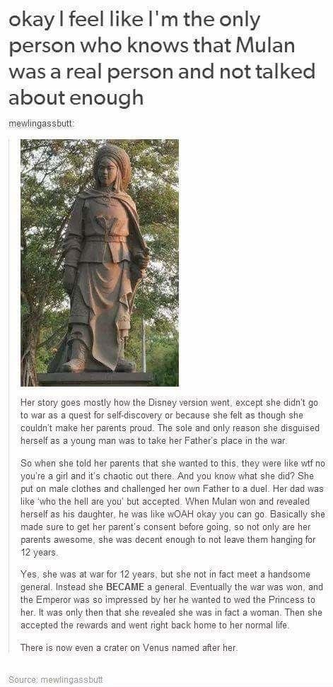 funny pics and randoms  - real mulan - okay I feel I'm the only person who knows that Mulan was a real person and not talked about enough mewlingassbutt Her story goes mostly how the Disney version went, except she didn't go to war as a quest for selfdisc