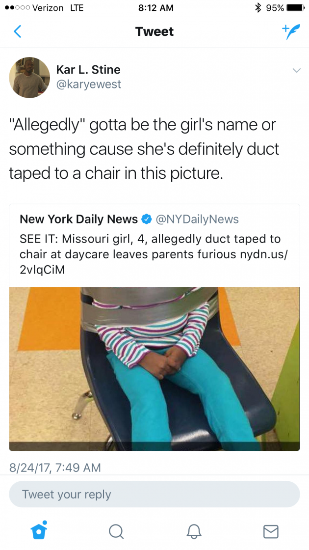 monday morning randomness - website - ..000 Verizon Lte Kar L. Stine Tweet "Allegedly" gotta be the girl's name or something cause she's definitely duct taped to a chair in this picture. 82417, New York Daily News See It Missouri girl, 4, allegedly duct t