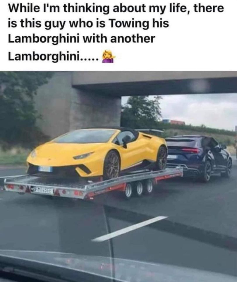 random photos and pics - lamborghini towing lamborghini - While I'm thinking about my life, there is this guy who is Towing his Lamborghini with another Lamborghini.....