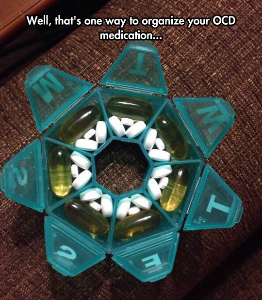 random photos and pics - Perfectionism - Well, that's one way to organize your Ocd medication... W 445 a M T