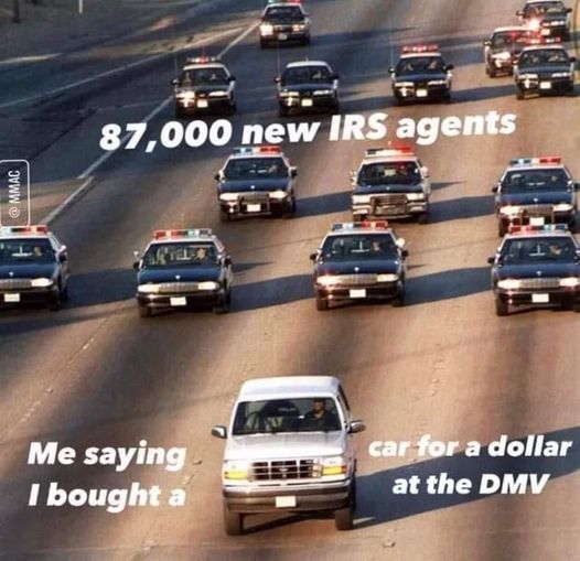 funny random pics - oj simpson chase - 87,000 new Irs agents Me saying I bought a car for a dollar at the Dmv