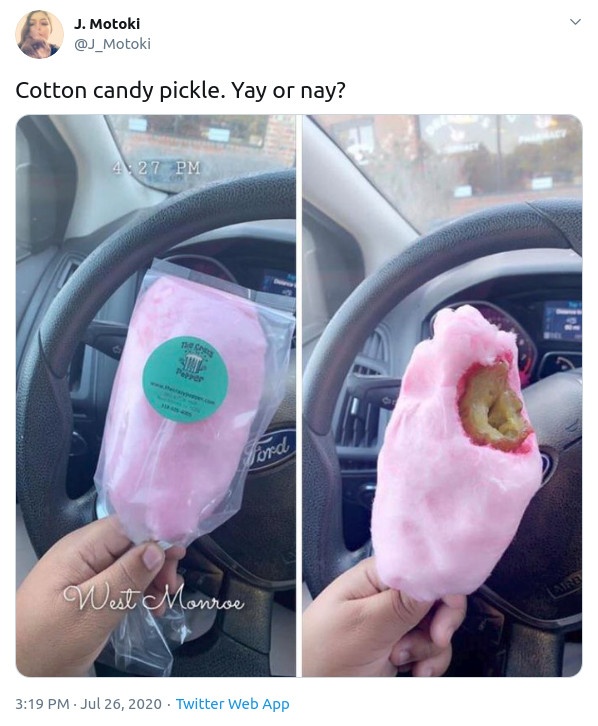 daily dose of randoms - J. Motoki Cotton candy pickle. Yay or nay? ne Go Perrer Ford West Monroe . Twitter Web App