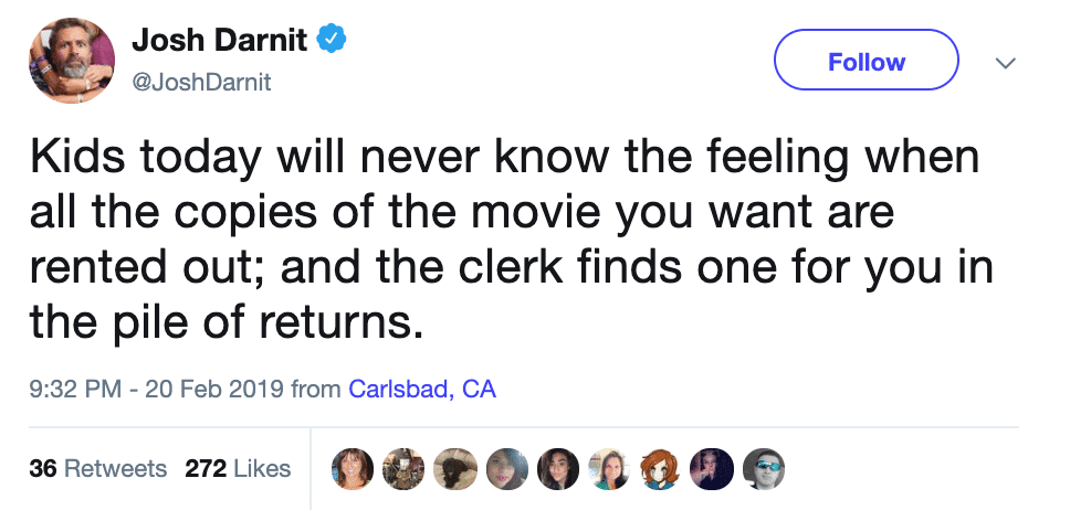 daily does of randoms - funny new year tweets - Josh Darnit Kids today will never know the feeling when all the copies of the movie you want are rented out; and the clerk finds one for you in the pile of returns. from Carlsbad, Ca 36 272