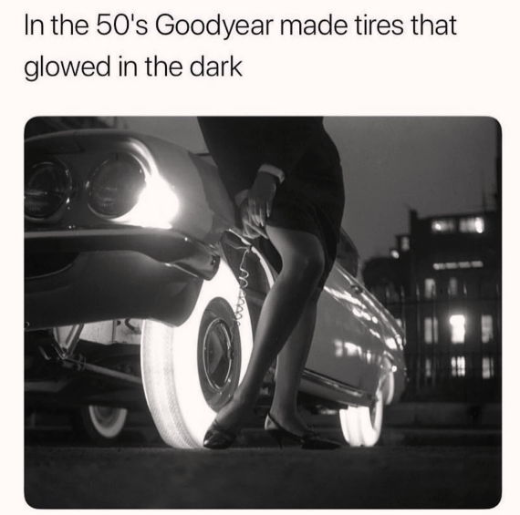 daily dose of randoms - goodyear illuminated tires - In the 50's Goodyear made tires that glowed in the dark w