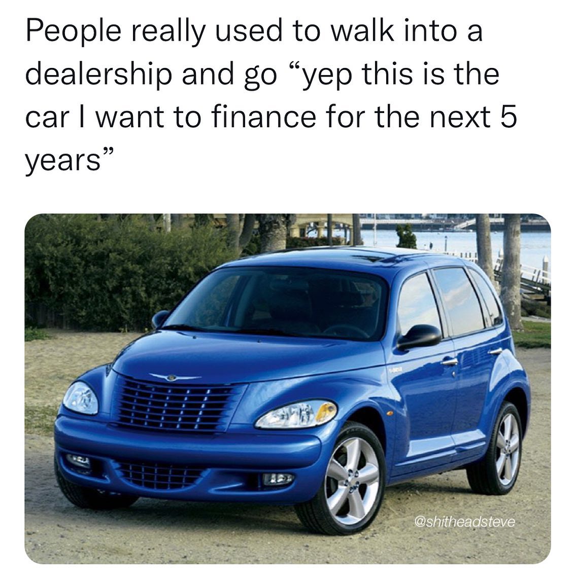 funny pics and randoms - chrysler pt cruiser - People really used to walk into a dealership and go "yep this is the car I want to finance for the next 5 years" Fit 3