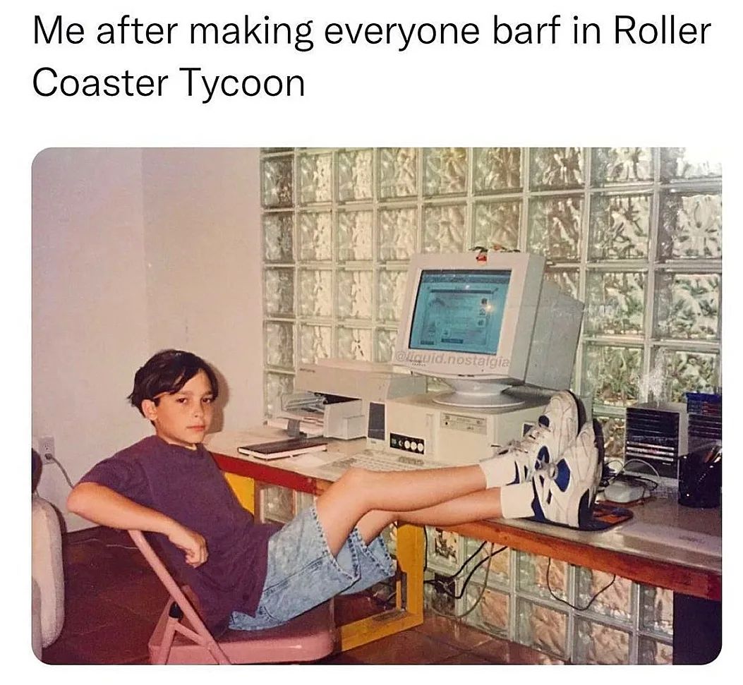 funny pics and randoms - retro computer kid meme - Me after making everyone barf in Roller Coaster Tycoon .nostalgia 000