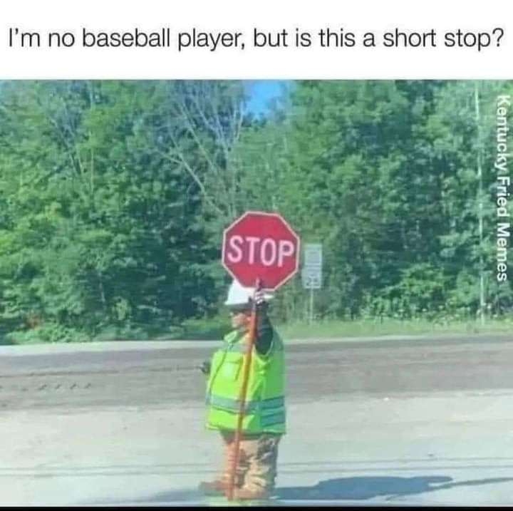 daily dose of randoms -  road - I'm no baseball player, but is this a short stop? Stop Festion Kentucky Fried Memes