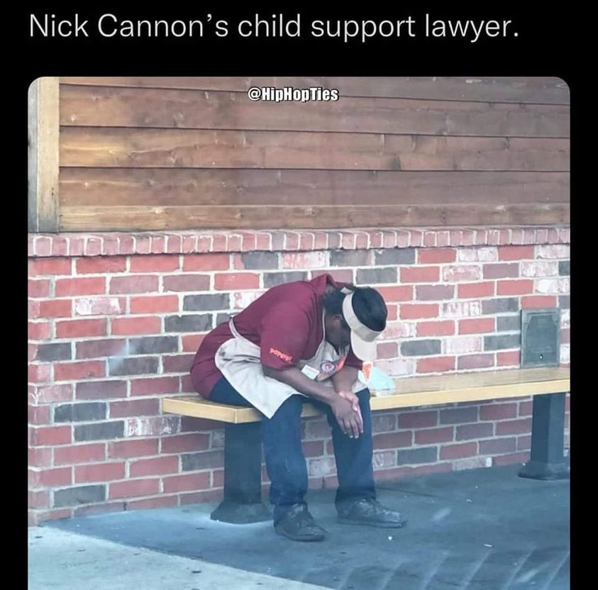 cool random pics and memes - photo caption - Nick Cannon's child support lawyer.