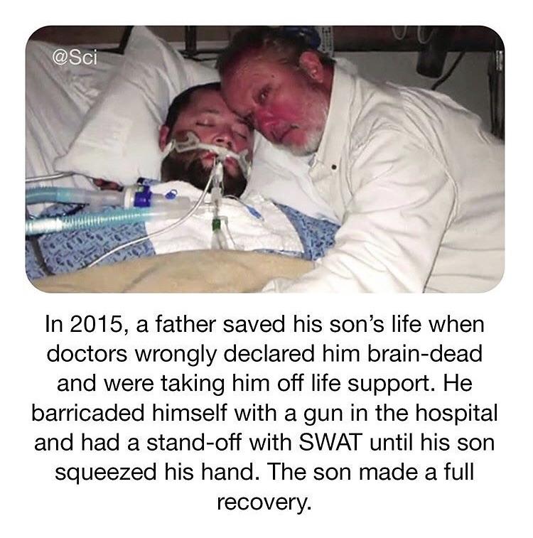 cool random pics and memes - photo caption - In 2015, a father saved his son's life when doctors wrongly declared him braindead and were taking him off life support. He barricaded himself with a gun in the hospital and had a standoff with Swat until his s