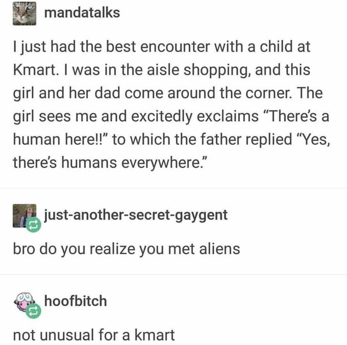daily dose of randoms - project sekai memes - mandatalks I just had the best encounter with a child at Kmart. I was in the aisle shopping, and this girl and her dad come around the corner. The girl sees me and excitedly exclaims "There's a human here!!" t