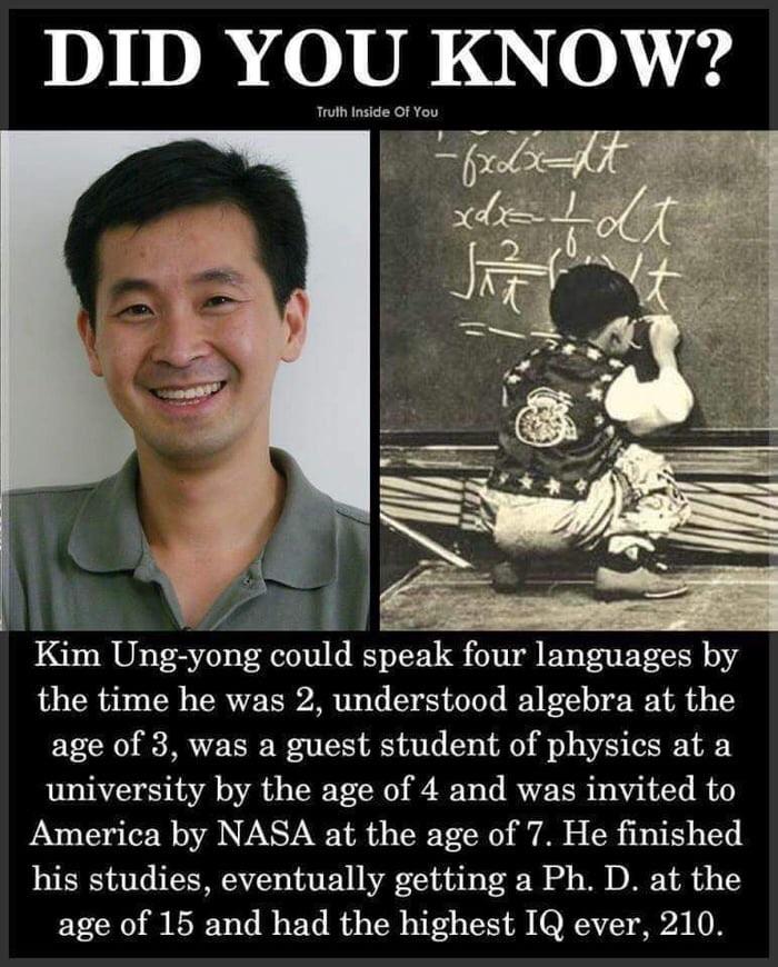 cool pics and memes - kim ung yong meme - Did You Know? Truth Inside Of You fxdxht xc tot Jizit It Cola Kim Ungyong could speak four languages by the time he was 2, understood algebra at the age of 3, was a guest student of physics at a university by the 