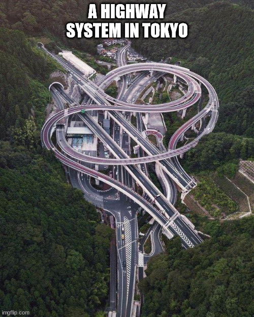 pics and memes daily dose - hisashimichi interchange - imgflip.com A Highway System In Tokyo >}}}}}\