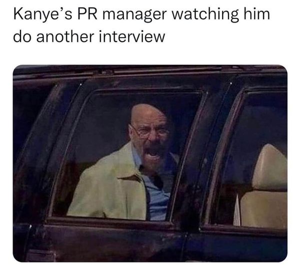 pics and memes daily dose - hank that's a femboy not a tomboy hank - Kanye's Pr manager watching him do another interview