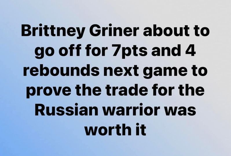 monday morning randomness - sky - Brittney Griner about to go off for 7pts and 4 rebounds next game to prove the trade for the Russian warrior was worth it