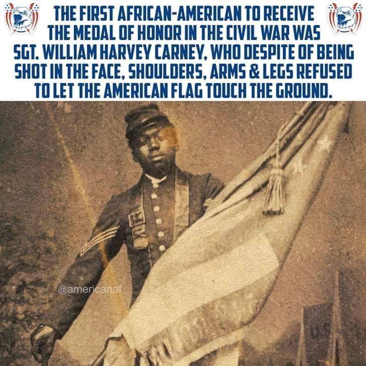 william harvey carney - The First AfricanAmerican To Receive The Medal Of Honor In The Civil War Was Sgt. William Harvey Carney, Who Despite Of Being Shot In The Face, Shoulders, Arms & Legs Refused To Let The American Flag Touch The Ground.