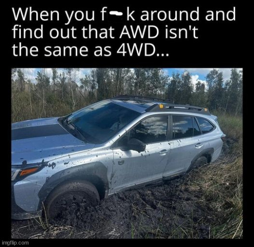 funny random pics and memes - bumper - When you fk around and find out that Awd isn't the same as 4WD... imgflip.com