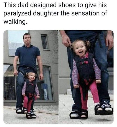 funny and random pics - dad designed shoes to give his paralysed daughter the sensation of walking - This dad designed shoes to give his paralyzed daughter the sensation of walking. Leckey y