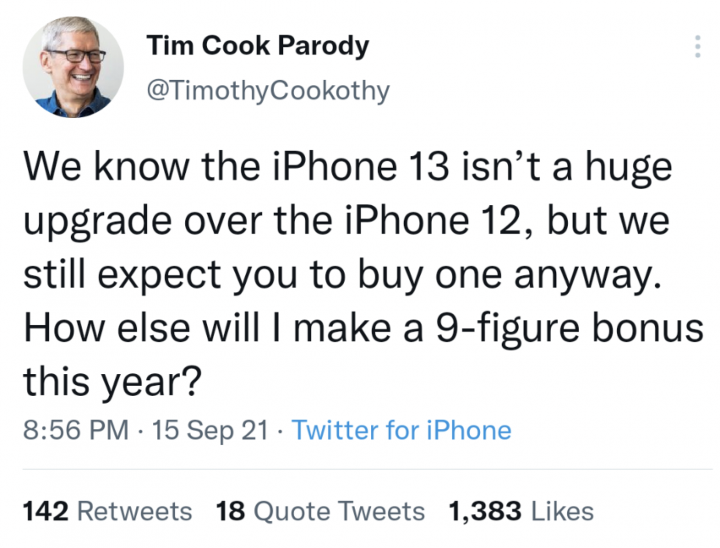 funny and svage memes - justin trudeau iran tweet - Tim Cook Parody Cookothy We know the iPhone 13 isn't a huge upgrade over the iPhone 12, but we still expect you to buy one anyway. How else will I make a 9figure bonus this year? 15 Sep 21 Twitter for iP