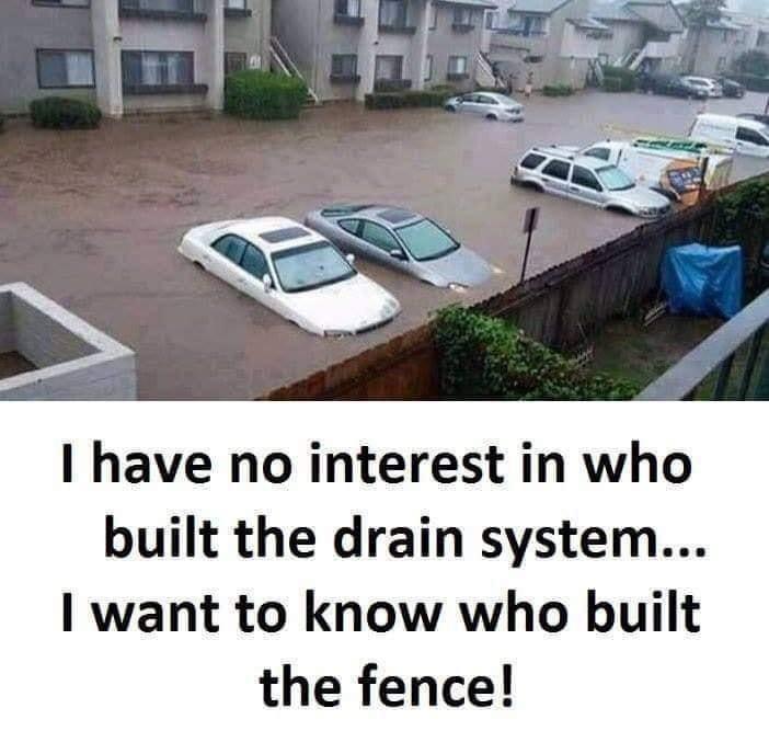 want to know who built the fence - I have no interest in who built the drain system... I want to know who built the fence!