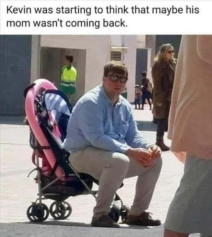 funny pics and memes - Funny meme - Kevin was starting to think that maybe his mom wasn't coming back.