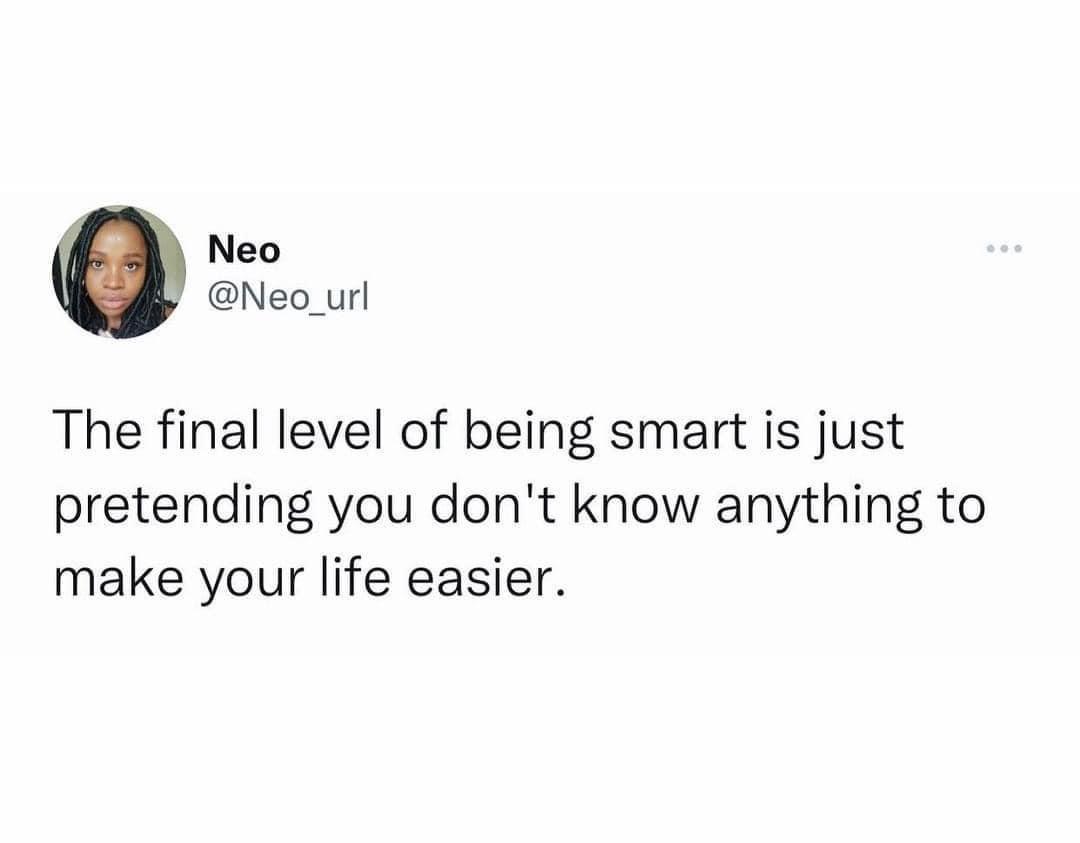 funny pics and memes - someone you ve known for 3 months - Neo The final level of being smart is just pretending you don't know anything to make your life easier. ...
