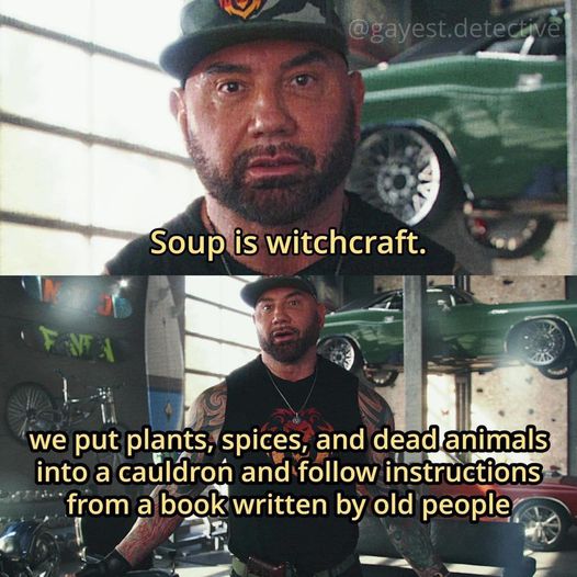 Witchcraft - Fna .detective Soup is witchcraft. we put plants, spices, and dead animals into a cauldron and instructions from a book written by old people