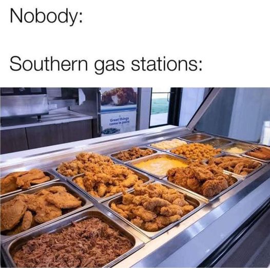 southern gas stations meme - Nobody Southern gas stations Great things come in pairs