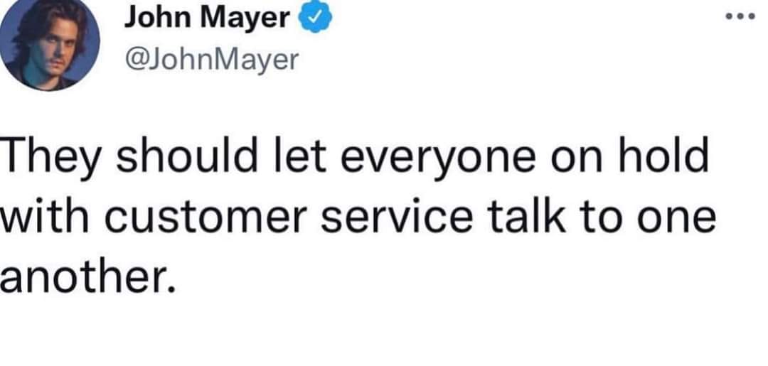 funny randoms - two spaceships approach each other each moving - John Mayer They should let everyone on hold with customer service talk to one another.