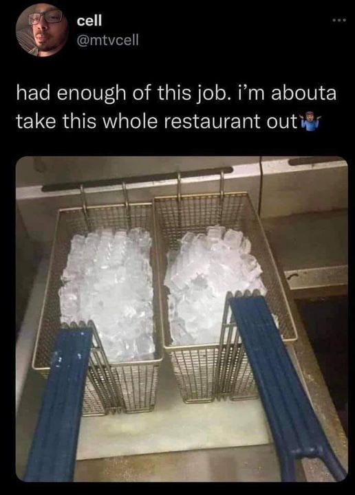funny randoms - Restaurant - cell had enough of this job. i'm abouta take this whole restaurant out