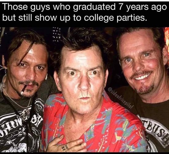 funny randoms - johnny depp charlie sheen kevin dillon - Those guys who graduated 7 years ago but still show up to college parties. Fi. Hrn Bush