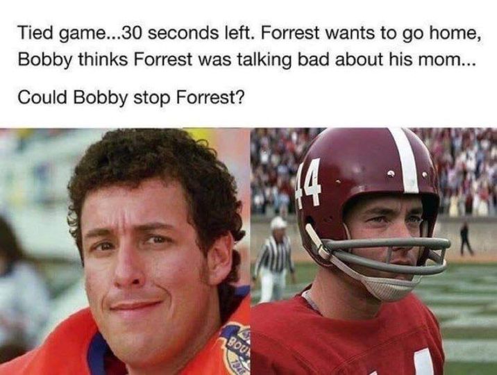 funny randoms - forrest gump - Tied game...30 seconds left. Forrest wants to go home, Bobby thinks Forrest was talking bad about his mom... Could Bobby stop Forrest? Bou 1948 14