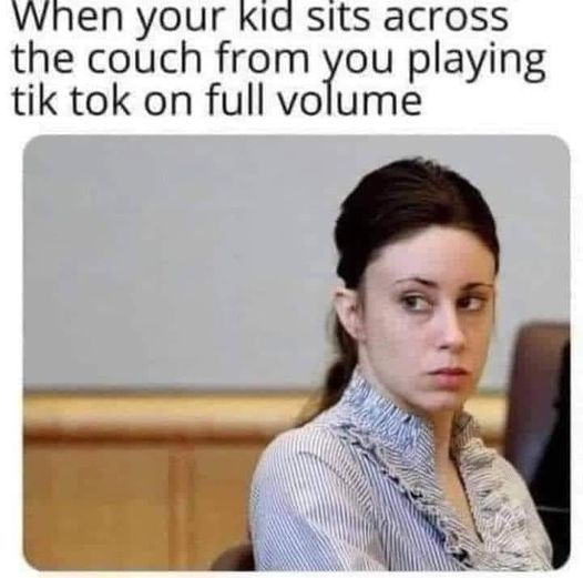 monday morning randomness - casey marie anthony - When your kid sits across the couch from you playing tik tok on full volume