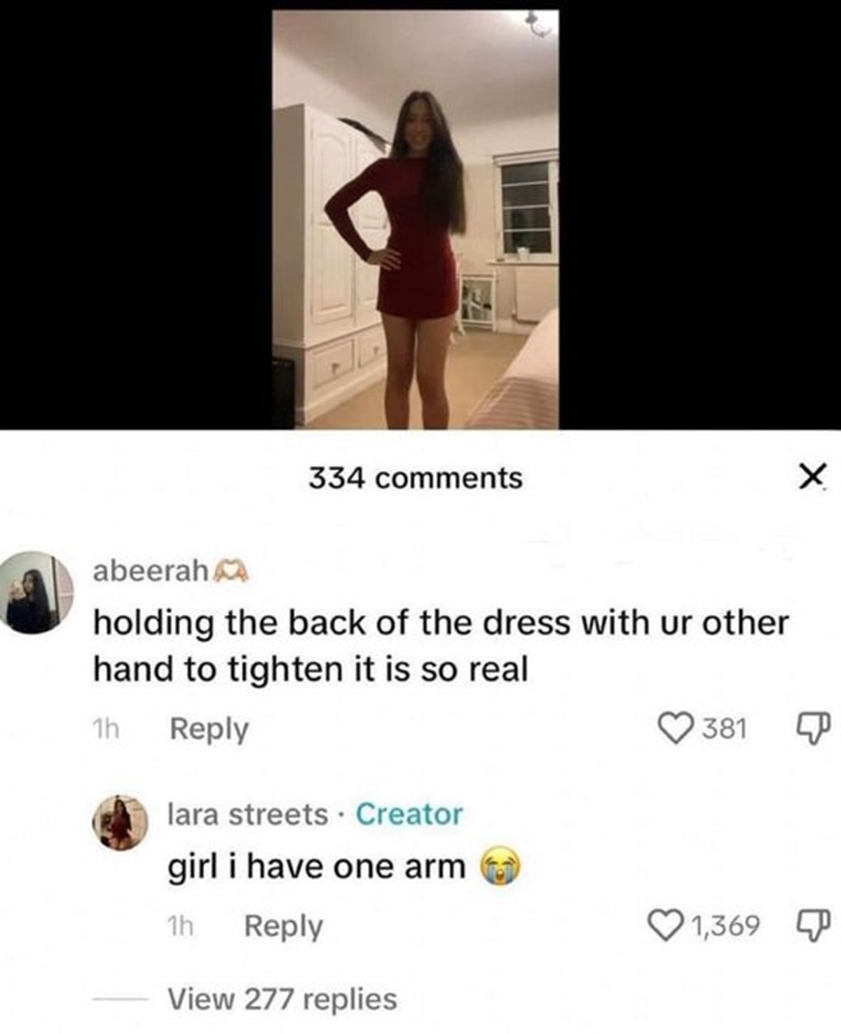 screenshot - 334 abeerah holding the back of the dress with ur other hand to tighten it is so real 1h lara streets. Creator girl i have one arm 1h View 277 replies 381 1,369 X