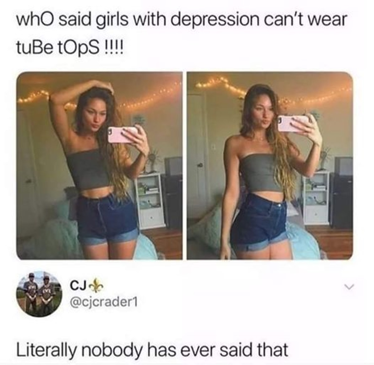 girl - who said girls with depression can't wear tuBe tOpS!!!!! Cj Literally nobody has ever said that