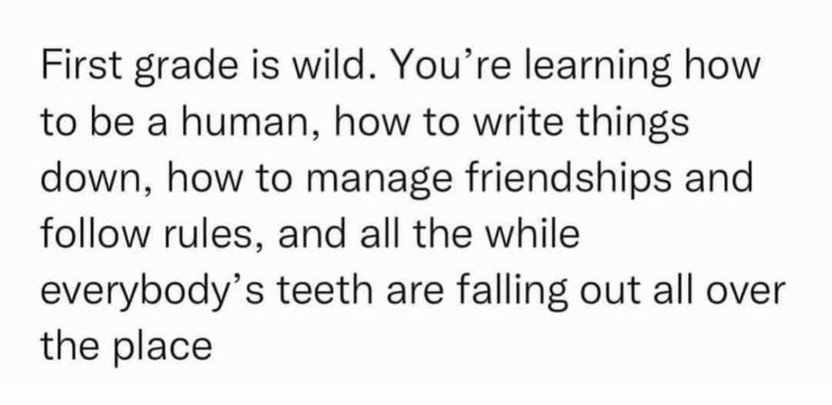 number - First grade is wild. You're learning how to be a human, how to write things down, how to manage friendships and rules, and all the while everybody's teeth are falling out all over the place