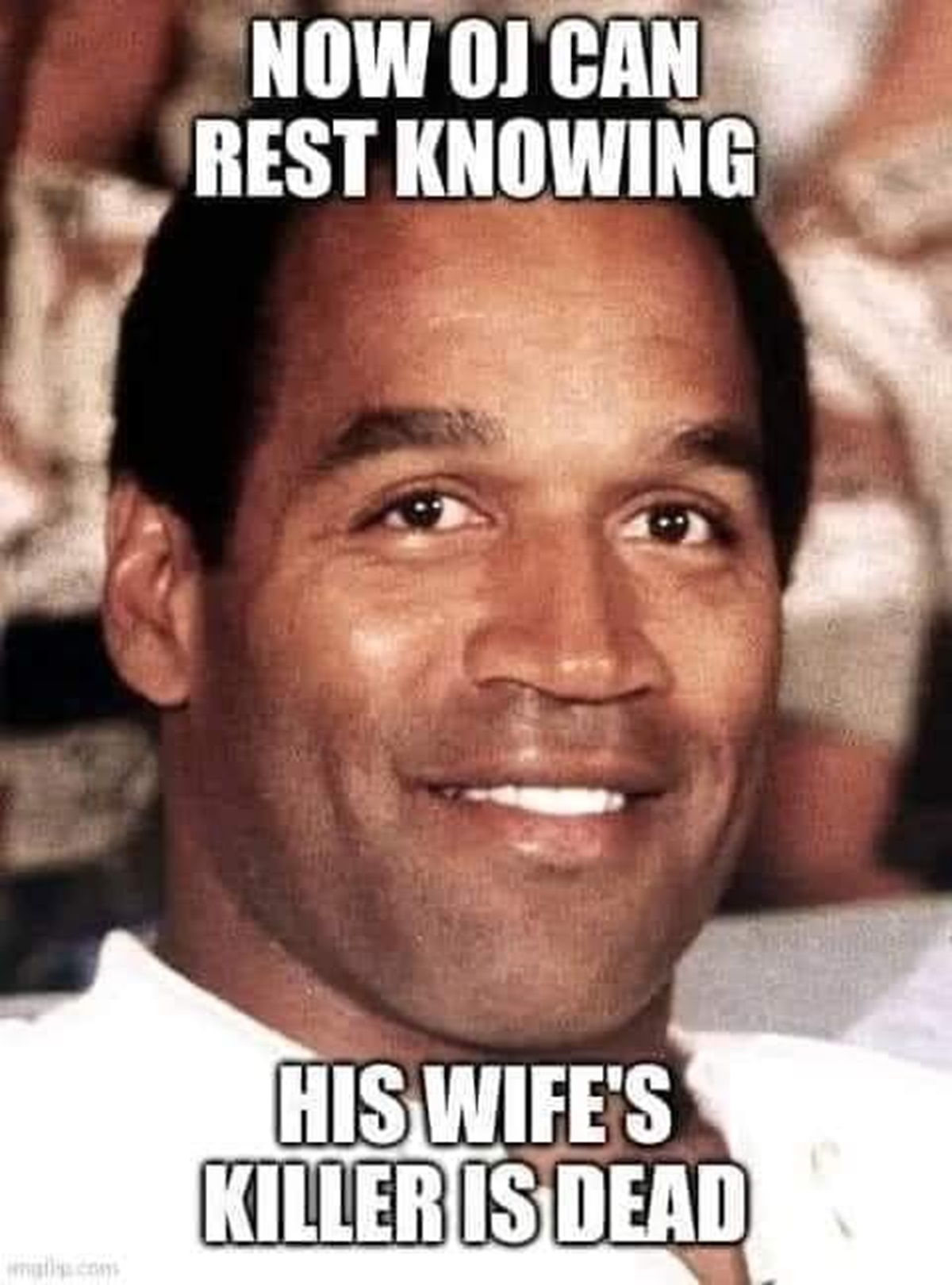O. J. Simpson - Now Oj Can Rest Knowing math.com His Wife'S Killer Is Dead