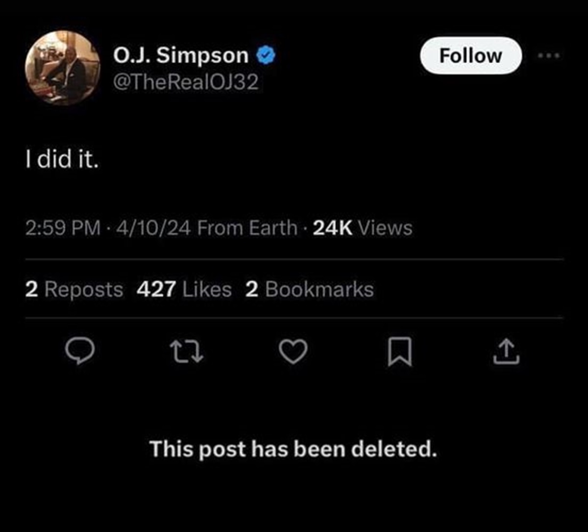 O. J. Simpson - I did it. O.J. Simpson 41024 From Earth 24K Views 2 Reposts 427 2 Bookmarks 1 This post has been deleted.