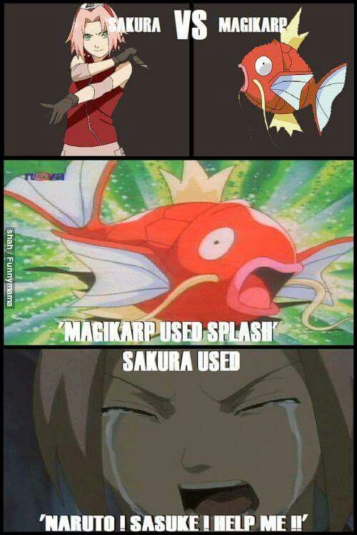 memes otakus naruto - Akura Vs Magikarp shah Funnymama "Magikarp Used Splashs Sakura Used Naruto I Sasuke I Help Met
