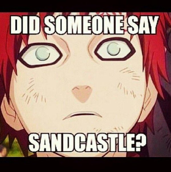 nàruto memes - Did Someonesay Sandcastle?