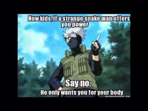 funny anime memes - Now kids, il a strange snake man offers you power Say no. He only wants you for your body