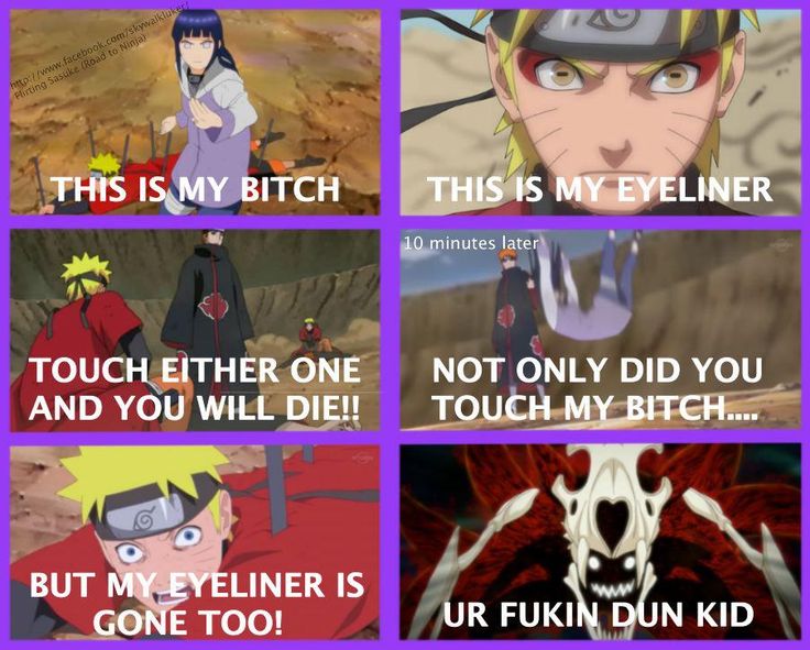 naruto's kids memes - Porting Sasuke Road to Ninja This Is My Bitch This Is My Eyeliner 10 minutes later Touch Either One And You Will Die!! Not Only Did You Touch My Bitch.... But My Eyeliner Is Gone Too! Veliner 15 View M Ur Fukin Dun Kid