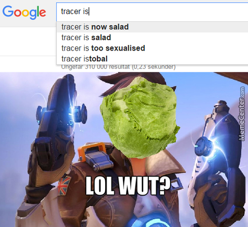 tracer is now salad - Google tracer is tracer is now salad tracer is salad tracer is too sexualised tracer istobal Ungefar 310 000 resultat 0.23 sekunder MemeCenter.com Lol Wut?